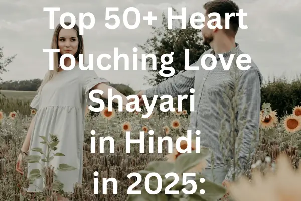 Top 50+ Heart Touching Love Shayari in Hindi in 2025